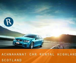 Achnahanat car rental (Highland, Scotland)