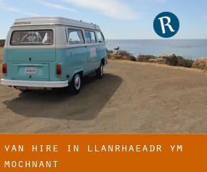 Van Hire in Llanrhaeadr-ym-Mochnant