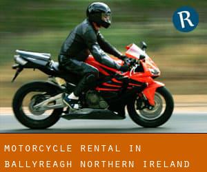 Motorcycle Rental in Ballyreagh (Northern Ireland)