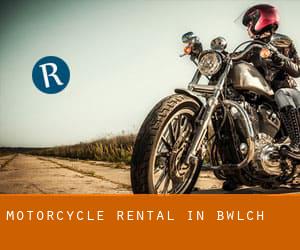 Motorcycle Rental in Bwlch