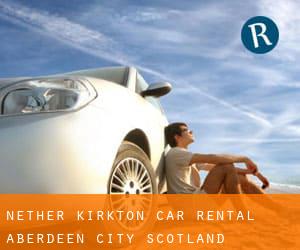 Nether Kirkton car rental (Aberdeen City, Scotland)